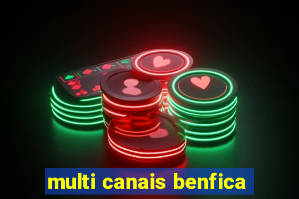 multi canais benfica